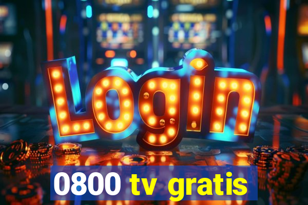 0800 tv gratis